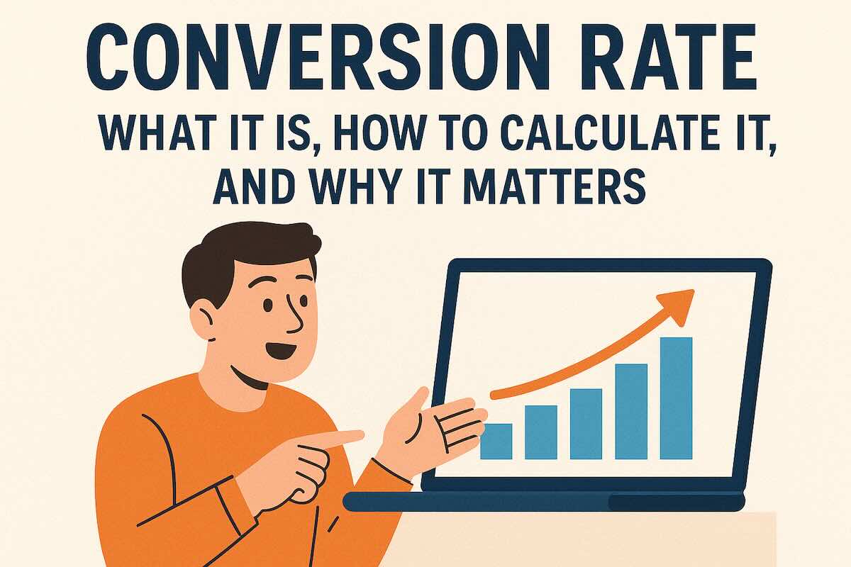 Conversion Rate: What It Is, How to Calculate It, and Why It Matters